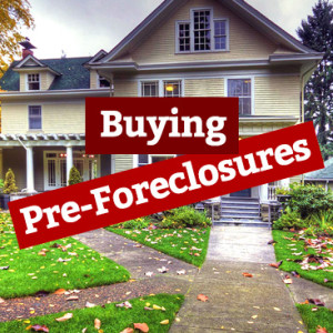 How to Buy Pre-Foreclosure Properties